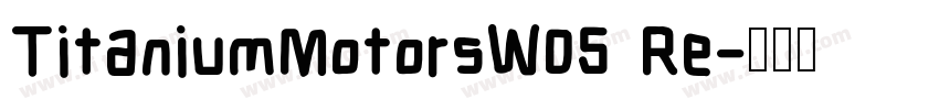 TitaniumMotorsW05 Re字体转换